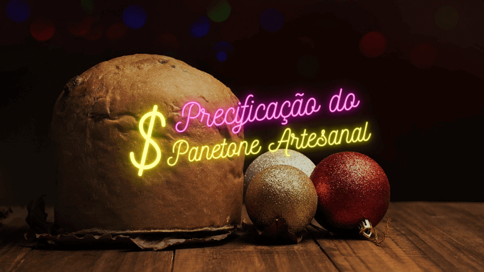 Como Precificar o Panetone Artesanal e Garantir Lucros